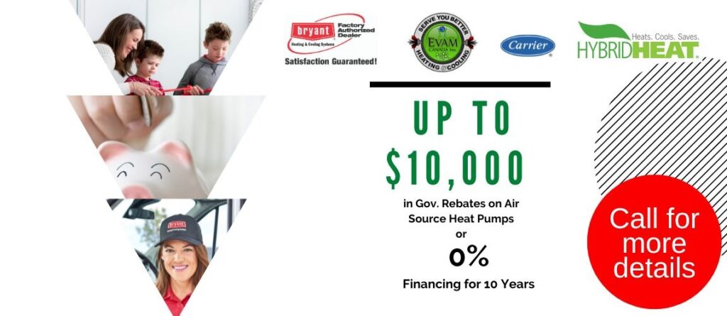 Get up to $10,000 in Government rebates on Air Source Heat Pumps OR 0% Financing for 10 years.